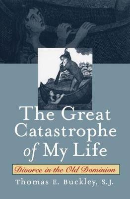 The Great Catastrophe of My Life(English, Hardcover, S.J. Thomas E. Buckley,)