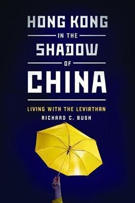 Hong Kong in the Shadow of China(English, Electronic book text, Bush Richard C.)