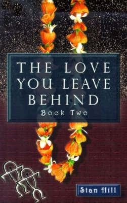 The Love You Leave Behind(English, Hardcover, Hill Stan)