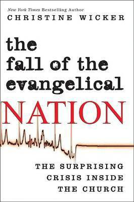 The Fall of the Evangelical Nation(English, Hardcover, Wicker Christine)