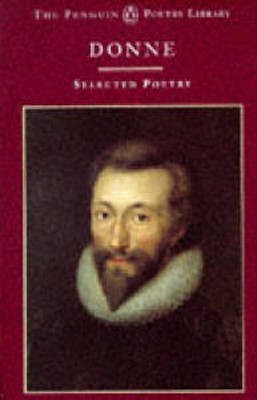 John Donne: A Selection Of His Poetry(English, Paperback, Donne John)