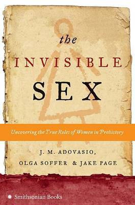 The Invisible Sex(English, Electronic book text, Adovasio J M Science Writer PH.D.)