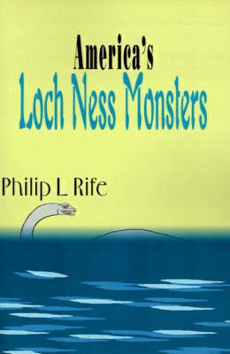 America's Loch Ness Monsters(English, Paperback, Rife Philip L)