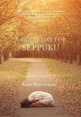 A Good Day for Seppuku(English, Electronic book text, Braverman Kate)