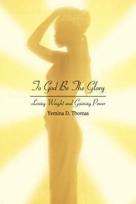 To God Be The Glory(English, Paperback, Thomas Yemina D)