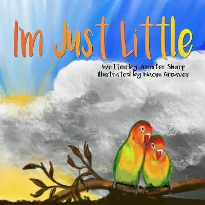 I'm Just Little(English, Paperback, Sharp Jennifer)