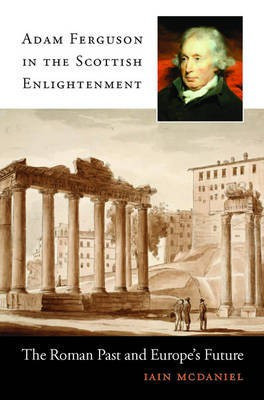 Adam Ferguson in the Scottish Enlightenment(English, Electronic book text, McDaniel Iain)