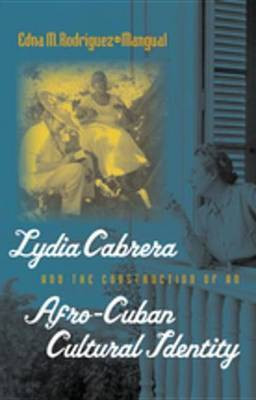 Lydia Cabrera and the Construction of an Afro-Cuban Cultural Identity(English, Electronic book text, Rodriguez-Plate Edna M.)