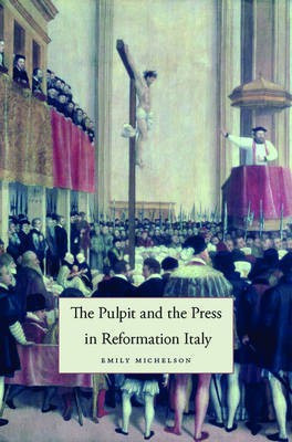 The Pulpit and the Press in Reformation Italy(English, Electronic book text, Michelson Emily)