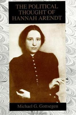The Political Thought of Hannah Arendt(English, Paperback, Gottsegen Michael G.)