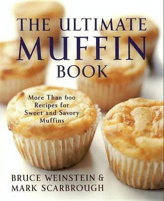 The Ultimate Muffin Book(English, Electronic book text, Weinstein Bruce)