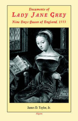 Documents of Lady Jane Grey, Nine Days Queen of England, 1553(English, Paperback, unknown)