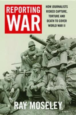 Reporting War(English, Electronic book text, Moseley Ray)