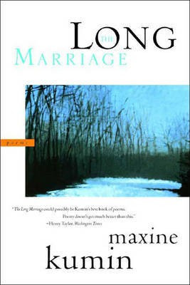 The Long Marriage(English, Electronic book text, Kumin Maxine)