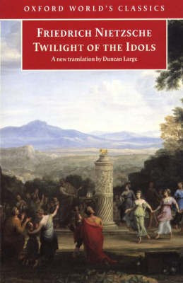 Twilight of the Idols(English, Paperback, Nietzsche Friedrich Wilhelm)