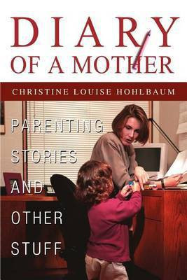Diary of a Mother(English, Paperback, Hohlbaum Christine Louise)