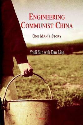 Engineering Communist China. One Man's Story Hc(English, Hardcover, Sun Youli)