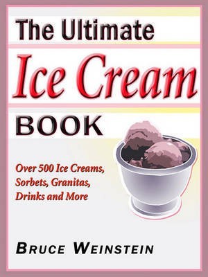 The Ultimate Ice Cream Book(English, Electronic book text, Weinstein Bruce)