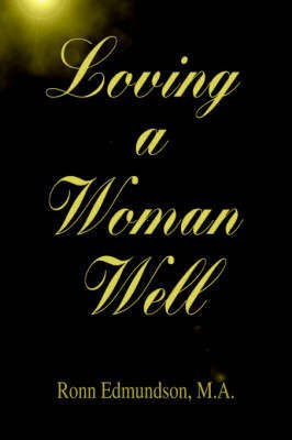 Loving a Woman Well(English, Paperback, Edmundson Ronn)