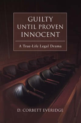 Guilty Until Proven Innocent(English, Paperback, Everidge D Corbett)
