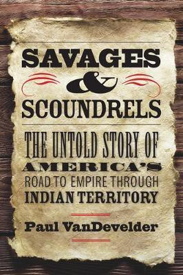 Savages and Scoundrels(English, Electronic book text, VanDevelder Paul)