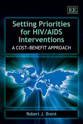 Setting Priorities for HIV/AIDS Interventions(English, Paperback, Brent Robert J.)