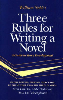 Three Rules for Writing a Novel(English, Paperback, Noble William)