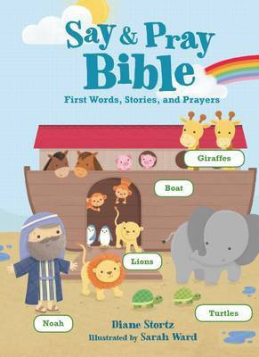 Say and Pray Bible(English, Board book, Stortz Diane)
