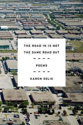 The Road in Is Not the Same Road Out(English, Electronic book text, Solie Karen)