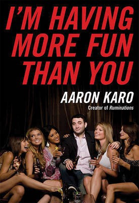 I'm Having More Fun Than You(English, Electronic book text, Karo Aaron)