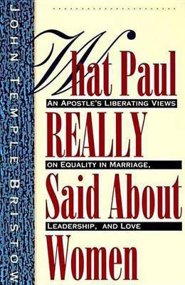 What Paul Really Said about Women(English, Electronic book text, Bristow John T)