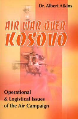 Air War Over Kosovo(English, Paperback, Atkins Albert)