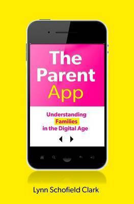 The Parent App(English, Hardcover, Clark Lynn Schofield)