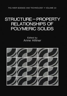 Structure-Property Relationships of Polymeric Solids(English, Hardcover, Hiltner Anne)