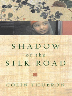 Shadow of the Silk Road(English, Electronic book text, Thubron Colin)