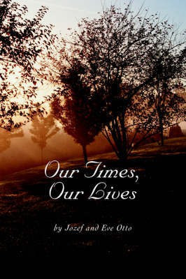 Our Times, Our Lives(English, Paperback, Otto Eve)
