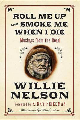 Roll Me Up and Smoke Me When I Die(English, Electronic book text, Nelson Willie)