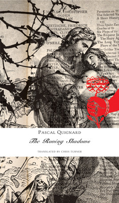 The Roving Shadows(English, Paperback, Quignard Pascal)