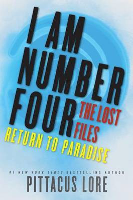 I Am Number Four: The Lost Files: Return to Paradise(English, Electronic book text, Lore Pittacus)