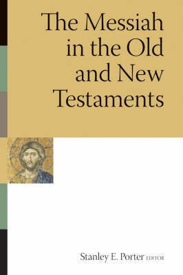 The Messiah in the Old and New Testaments(English, Paperback, unknown)