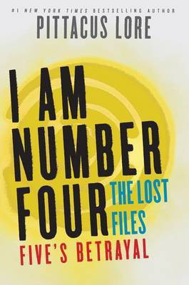 I Am Number Four: The Lost Files: Five's Betrayal(English, Electronic book text, Lore Pittacus)