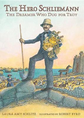 The Hero Schliemann(English, Electronic book text, Schlitz Laura Amy)