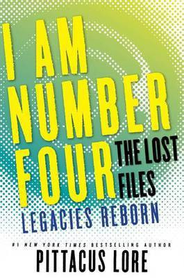 I Am Number Four: The Lost Files: Legacies Reborn(English, Electronic book text, Lore Pittacus)