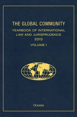 The Global Community Yearbook of International Law and Jurisprudence 2013(English, Hardcover, unknown)