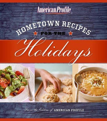 Hometown Recipes for the Holidays(English, Electronic book text, American Profile Candace)