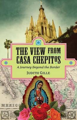 The View from Casa Chepitos(English, Paperback, Gille Judith L)