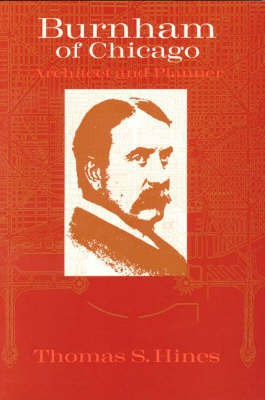 Burnham of Chicago(English, Paperback, Hines Thomas S.)