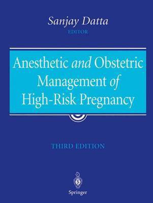 Anesthetic and Obstetric Management of High-Risk Pregnancy(English, Electronic book text, Datta Sanjay)