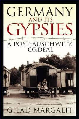 Germany and Its Gypsies(English, Electronic book text, Margalit Gilad)