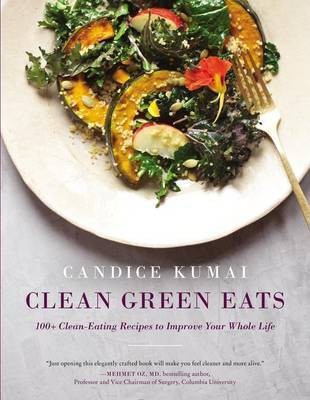 Clean Green Eats(English, Hardcover, Kumai Candice)